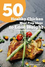 It's the perfect diet food for a cold day, but you can have it on warmer days too. 50 Healthy Chicken Meal Prep Ideas To Lose Weight Meal Prepify