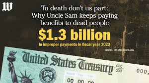 uncle sam keeps paying benefits to dead