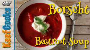 best borscht recipe borsch ukrainian russian beetroot soup keefcooks