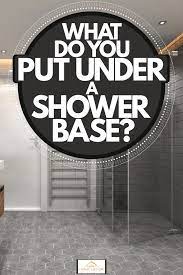 What Do You Put Under A Shower Base