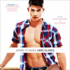 While it Lasts Audiobook by Abbi Glines, Shayna Thibodeaux, Kirby Heyborne  | Official Publisher Page | Simon & Schuster Canada
