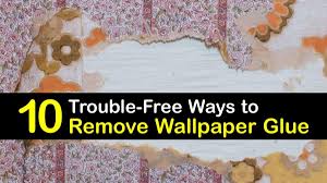 remove wallpaper glue