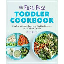 the fuss free toddler cookbook