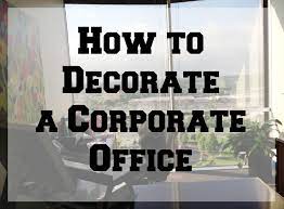 how to decorate a corporate office