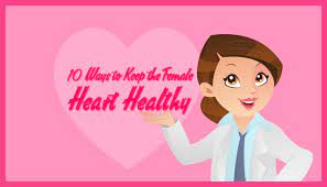 Here are 7 ways to avoid being a heart disease is the no. 10 Ways To Keep The Female Heart Healthy Infographic