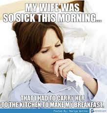 My wife was sick in the morning | Memes.com via Relatably.com