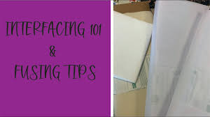 interfacing 101 fusing tips you