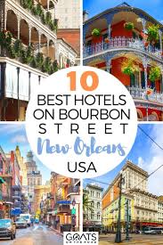 10 best hotels on bourbon street new