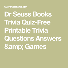 Seuss read across america quiz 2010. Dr Seuss Books Trivia Quiz Free Printable Trivia Questions Answers Amp Games Trivia Quiz Trivia Questions And Answers Trivia Questions