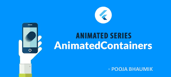 Flutter Animated Series Animated Containers Flutter