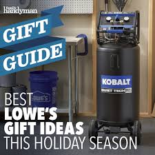 best gifts from lowe s this holiday