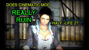 Does Cinematic Mod REALLY Ruin Half-Life 2? - YouTube