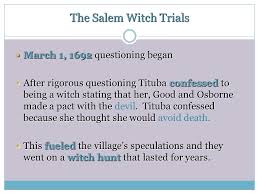 The town of salem believed it was being plagued by witches, and in their panic they held a number of unfair trials. And The Salem Witch Trials Ppt Download