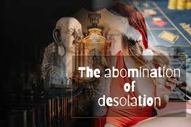 The abomination of desolation: The truth sets you free!