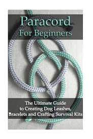 These include the king cobra knot or paracord lanyard knots. Paracord For Beginners The Ultimate Guide To Creating Dog Leashes Bracelets An Paracord Knots Paracord Bracelet Paperback Penguin Bookshop