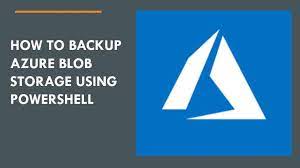 how to backup azure blob storage using