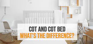 The Difference Between Cot And Cot Bed