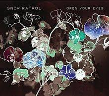 Abre los ojos • افتح عينيك رجل وسيم وثري يجد أخيرا حب حياته، إلا أن الصعوبات تعرقل حياته. Open Your Eyes Snow Patrol Song Wikipedia
