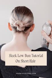 sleek low bun tutorial on short hair