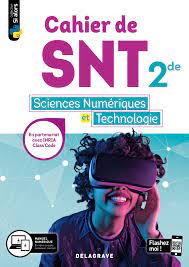 Cahier des Sciences numériques et Technologie (SNT) 2de (2020) - Cahier  élève | Éditions Delagrave