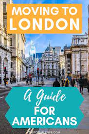 moving to london from the us 8 things
