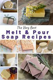 the very best melt and pour soap recipes