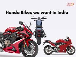 european honda bikes we want in india