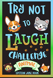 Feel free to submit it to us using our submission page. Try Not To Laugh Challenge Animal Edition Joke Book For Kids Teens Adults Over 200 Silly Puns Funny Riddles Knock Knock Jokes Family Friendly Activity Don T Laugh Clean Joke Book