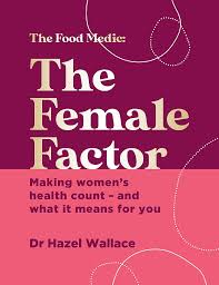The Female Factor: Making women's health count – and what it means for you:  Amazon.co.uk: Wallace, Dr Hazel: 9781529382860: Books