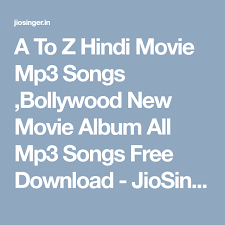 Download latest bollywood mp3 song in your mobiles and pc free. A To Z Hindi Movie Mp3 Songs Bollywood New Movie Album All Mp3 Songs Free Download Jiosinger In Hindi Movies Bollywood Movie Songs Hindi Old Songs