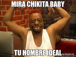 mira chikita baby tu hombre ideal - Musculoso | Memeandote | Crea ... via Relatably.com