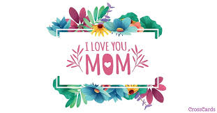 i love you mom ecard free mother s