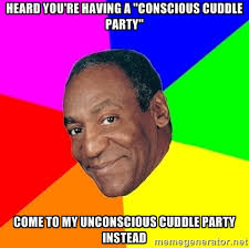 Heard you&#39;re having a &quot;conscious cuddle party&quot; Come to my ... via Relatably.com