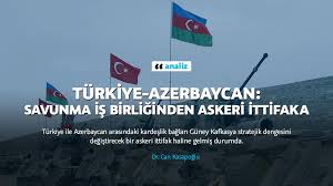 İki ülke arasında temelleri 10. Turkiye Azerbaycan Savunma Is Birliginden Askeri Ittifaka