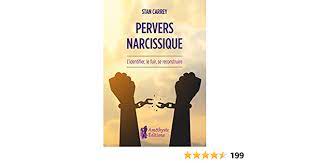 Perver Narcissique - Pervers narcissique: L'identifier, le fuir, se reconstruire : Stan Carrey:  Amazon.de: Bücher