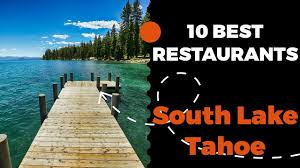 10 best restaurants in south lake tahoe