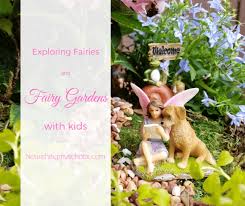 exploring fairies and fairy gardens