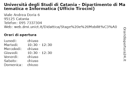 Check spelling or type a new query. á… Orari Di Apertura Universita Degli Studi Di Catania Dipartimento Di Matematica E Informatica Ufficio Tirocini Viale Andrea Doria