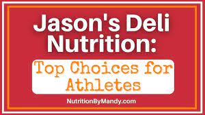 jason s deli nutrition top choices for
