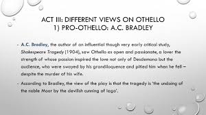 othello chapter two honesty and difference men and w ppt act iii different views on othello 1 pro othello a c bradley
