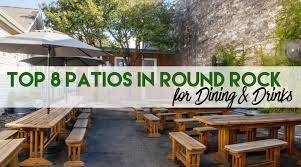 Top 8 Patios In Round Rock For Dining