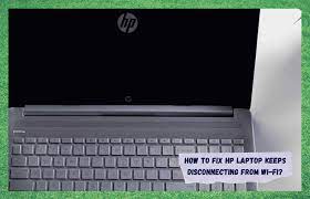 fix hp laptop keeps disconnecting from