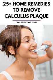 home remes to remove calculus plaque