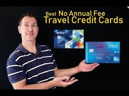 Most travel rewards credit cards charge an annual fee. Best Travel Credit Cards With No Annual Fee 2019 Youtube