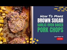 brown sugar garlic oven baked pork