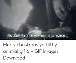 English spanish french german italian dutch portuguese russian. 25 Best Memes About Merry Christmas Ya Filthy Animal Gif Merry Christmas Ya Filthy Animal Gif Memes
