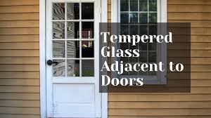 Tempered Glass Adjacent To Doors