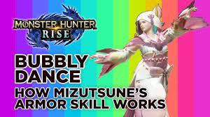 Monster Hunter Rise Bubbly Dance - How Mizutsune's Armor Skill Works -  YouTube