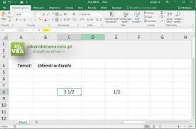 Ułamki w Excelu - Jak zrobić w Excelu?