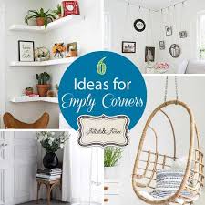 Undoubtedly the biggest challenge that we face when decorating our home is space. How To Decorate Those Empty Corners Learn To Beautifully Fill A Corner Corner Decor Corner Furniture Small Corner Decor